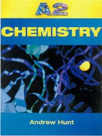 A2 Chemistry (Advanced Chemistry)