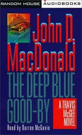 The Deep Blue Good-By (Travis McGee, Bk 1) (Audio Cassette) (Abridged)