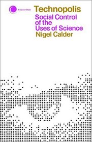 Technopolis: Social Control of the Uses of Science (Clarion Book)