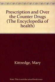 Prescription and Over-The-Counter Drugs (Medical Disorders and Their Treatment)