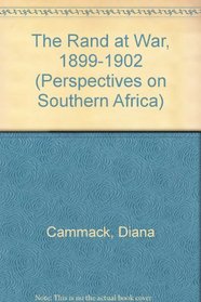 The Rand at War, 1899-1902; the Witwatersrand and the Anglo-Boer War