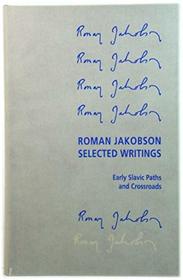 Selected Writings: Early Slavic Paths & Crossroads, Set (Selected Writings / Roman Jakobson)
