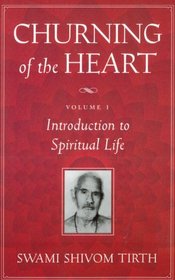 Churning of the Heart, Vol. I: Introduction to Spiritual Life