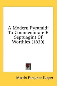 A Modern Pyramid: To Commemorate E Septuagint Of Worthies (1839)