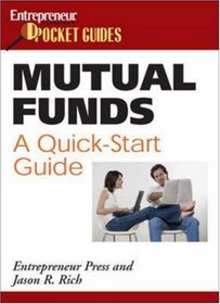 Mutual Funds: A Quick-Start Guide (Entrepreneur Magazine's Pocket Guides)