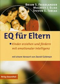 EQ fr Eltern. Kinder erziehen und frdern mit emotionaler Intelligenz.