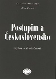 Postupim a Ceskoslovensko: Mytus a skutecnost (Otazniky nasich dejin) (Czech Edition)