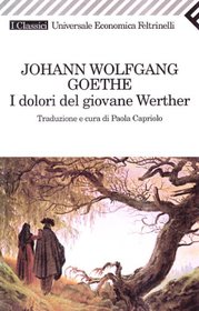 I Dolori Del Giovane Werther: Dolori Del Giovane Werther (Universale Economica) (Italian Edition)