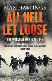 All Hell Let Loose: The World at War 1939-45