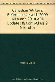 Canadian Writer's Reference 4e with 2009 MLA and 2010 APA Updates & CompClass & NetTutor