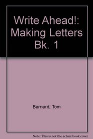 Write Ahead!: Making Letters Bk. 1