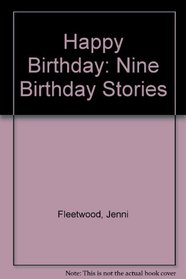 Happy Birthday: Nine Birthday Stories