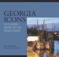 Georgia Icons: 50 Classic Views of the Peach State (Icons (Globe Pequot))