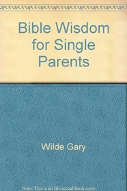 Bible wisdom for single parents