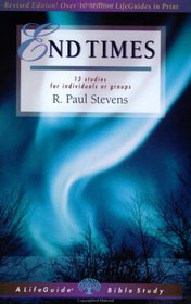End Times: 13 Studies for Individuals or Groups (Lifeguide Bible Studies)