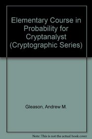 Elementary Course In Probability For The Cryptanalyst (Cryptography)