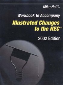 Workbook to Accompany Illustrated Changes to the NEC (Mike Holt's Illustrated Guides)