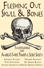 Fleshing Out Skull  Bones: Investigations into America's Most Powerful Secret Society