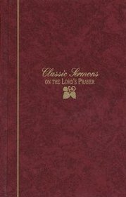 Classic Sermons on the Lord's Prayer (Classic Sermons)