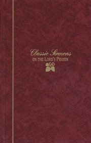 Classic Sermons on the Lord's Prayer (Classic Sermons)