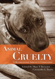 Animal Cruelty: A Multidisciplinary Approach to Understanding