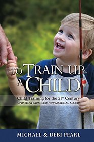 To Train Up a Child-Child Training for the 21st Century