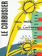 Le Corbusier: Meine Wereke