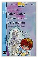 Pablo diablo y la maldicion de la momia/ Horrid Henry and the Mummy's Curse (El Barco De Vapor: Pablo Diablo/ the Steamboat: Horrid Henry) (Spanish Edition)