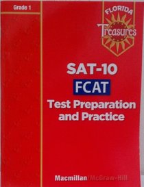 SAT-10 FCAT Test Preparation and Practice Grade 1 (Florida Treasures)