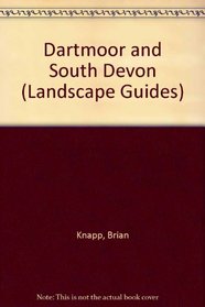 Dartmoor and South Devon (Landscape Guides)