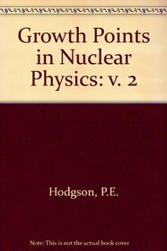 Growth Points in Nuclear Physics VOL. 2