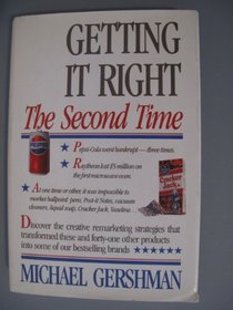 Getting it right the second time: How American ingenuity transformed forty-nine marketing failures into some of our most successful products