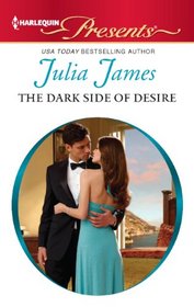 The Dark Side of Desire (Harlequin Presents, No 3076)