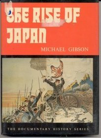 The rise of Japan (The Documentary history series)