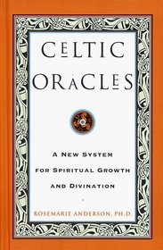 Celtic Oracles : A New System for Spiritual Growth and Divination