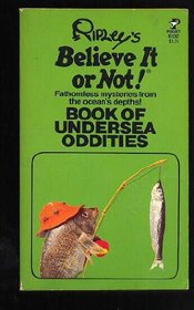 Ripley's 'Believe It or Not!' Book of Undersea Oddities