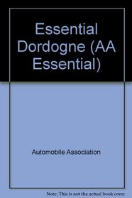 Essential Dordogne (AA Essential)