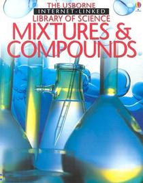 Mixtures & Compounds (Usborne Internet-Linked Library of Science)