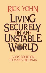 Living securely in an unstable world: God's solution to man's dilemma