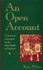 An Open Account: 72 Years of Unionism in the State Bank of Victoria