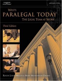 West's Paralegal Today : The Legal Team at Work (West Legal Studies Series)