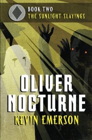 The Sunlight Slayings (Oliver Nocturne)