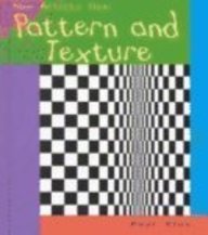 How Artists Use Pattern and Texture (Flux, Paul, Seeing and Feeling Art.)