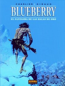 Blueberry: el fantasma balas de oro / Blueberry: The Ghost with the Gold Bullets/ Spanish Edition