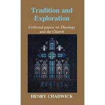 Tradition and Exploration: Collected Papers on Theology and the Church