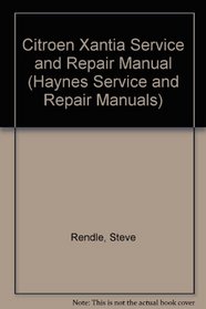 Citroen Xantia Service and Repair Manual (Haynes Service and Repair Manuals)