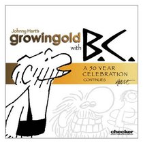 Growingold with B.C. Vol. 2 a 50 year Celebration Continues