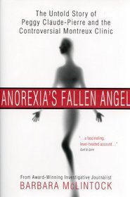 Anorexia's Fallen Angel: The Untold Story of Peggy Claude-Pierre and the Controversial Montreux Clinic