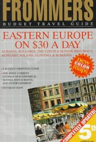 Frommer's Budget Travel Guide: Eastern Europe on $30 a Day : Albania, the Czech & Slovak Republics, Hungary, Poland, Slovenia & Romania (Frommer's Eastern Europe from $ a Day)