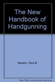 The New Handbook of Handgunning